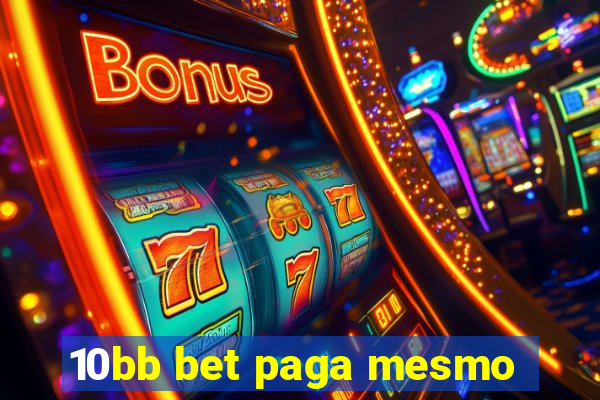 10bb bet paga mesmo